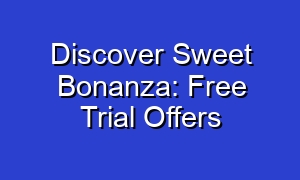 Discover Sweet Bonanza: Free Trial Offers