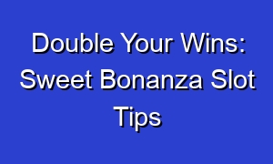 Double Your Wins: Sweet Bonanza Slot Tips