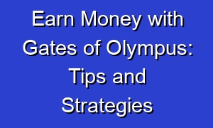 Earn Money with Gates of Olympus: Tips and Strategies
