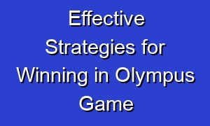 Effective Strategies for Winning in Olympus Game