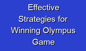 Effective Strategies for Winning Olympus Game
