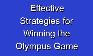 Effective Strategies for Winning the Olympus Game