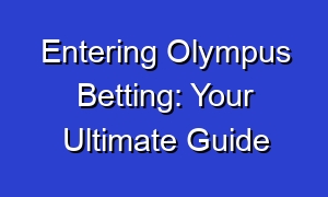 Entering Olympus Betting: Your Ultimate Guide