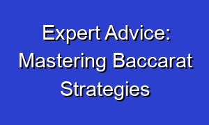 Expert Advice: Mastering Baccarat Strategies