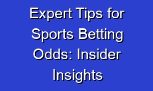 Expert Tips for Sports Betting Odds: Insider Insights