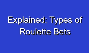 Explained: Types of Roulette Bets