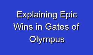 Explaining Epic Wins in Gates of Olympus