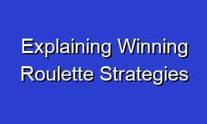Explaining Winning Roulette Strategies