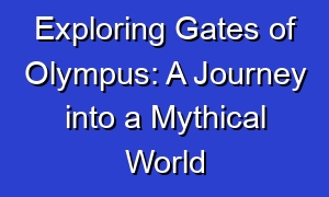Exploring Gates of Olympus: A Journey into a Mythical World