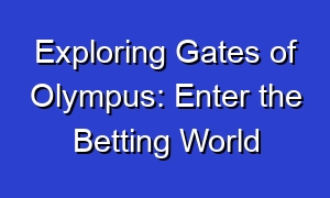 Exploring Gates of Olympus: Enter the Betting World