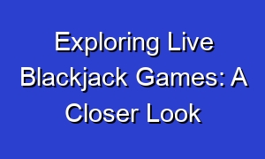 Exploring Live Blackjack Games: A Closer Look