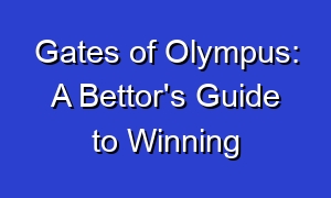 Gates of Olympus: A Bettor's Guide to Winning