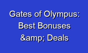 Gates of Olympus: Best Bonuses & Deals