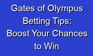Gates of Olympus Betting Tips: Boost Your Chances to Win