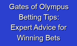 Gates of Olympus Betting Tips: Expert Advice for Winning Bets