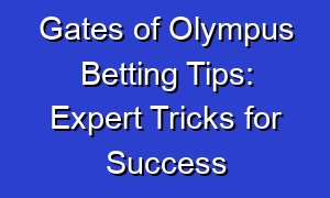 Gates of Olympus Betting Tips: Expert Tricks for Success