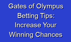 Gates of Olympus Betting Tips: Increase Your Winning Chances
