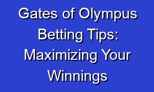 Gates of Olympus Betting Tips: Maximizing Your Winnings