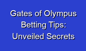 Gates of Olympus Betting Tips: Unveiled Secrets