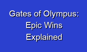 Gates of Olympus: Epic Wins Explained