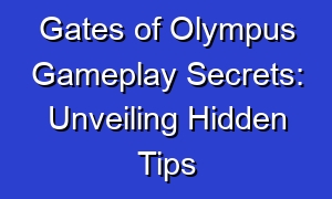 Gates of Olympus Gameplay Secrets: Unveiling Hidden Tips