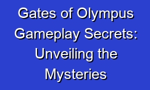 Gates of Olympus Gameplay Secrets: Unveiling the Mysteries