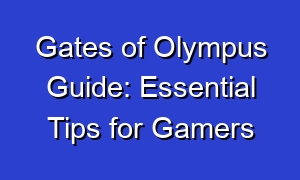 Gates of Olympus Guide: Essential Tips for Gamers