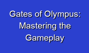 Gates of Olympus: Mastering the Gameplay
