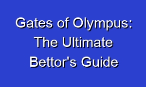 Gates of Olympus: The Ultimate Bettor's Guide