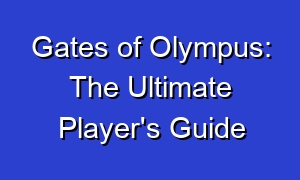 Gates of Olympus: The Ultimate Player's Guide