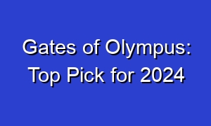 Gates of Olympus: Top Pick for 2024