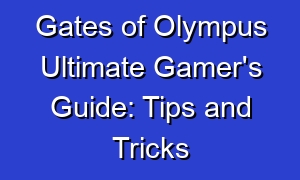 Gates of Olympus Ultimate Gamer's Guide: Tips and Tricks