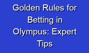 Golden Rules for Betting in Olympus: Expert Tips