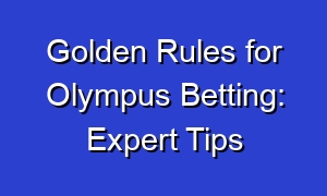Golden Rules for Olympus Betting: Expert Tips
