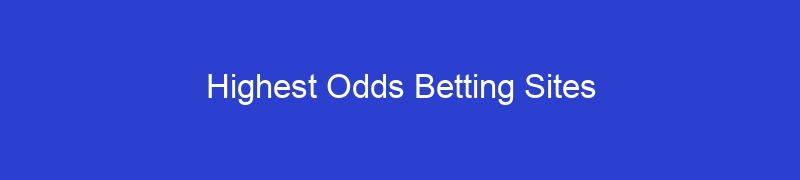 Highest Odds Betting Sites