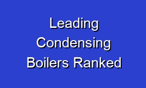 Leading Condensing Boilers Ranked