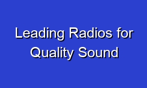 Leading Radios for Quality Sound