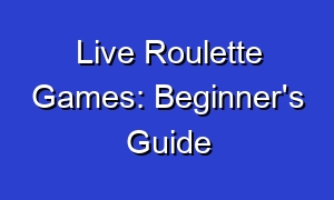 Live Roulette Games: Beginner's Guide