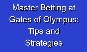 Master Betting at Gates of Olympus: Tips and Strategies