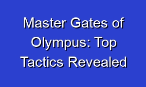 Master Gates of Olympus: Top Tactics Revealed