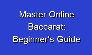Master Online Baccarat: Beginner's Guide