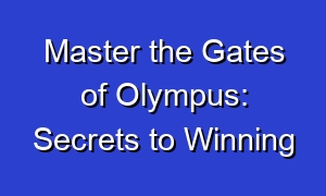Master the Gates of Olympus: Secrets to Winning