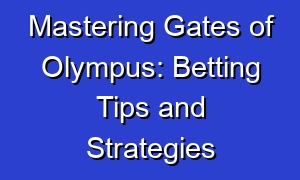 Mastering Gates of Olympus: Betting Tips and Strategies