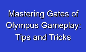Mastering Gates of Olympus Gameplay: Tips and Tricks