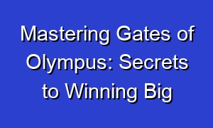 Mastering Gates of Olympus: Secrets to Winning Big
