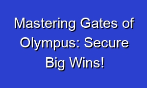 Mastering Gates of Olympus: Secure Big Wins!