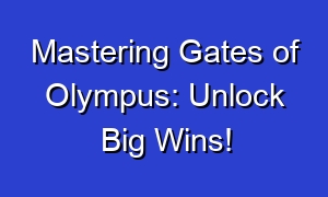 Mastering Gates of Olympus: Unlock Big Wins!