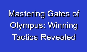 Mastering Gates of Olympus: Winning Tactics Revealed