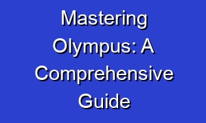 Mastering Olympus: A Comprehensive Guide