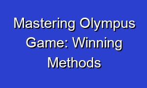 Mastering Olympus Game: Winning Methods